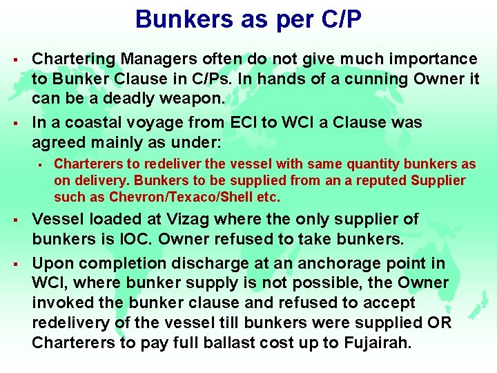 Bunkers as per C/P § § Chartering Managers often do not give much importance