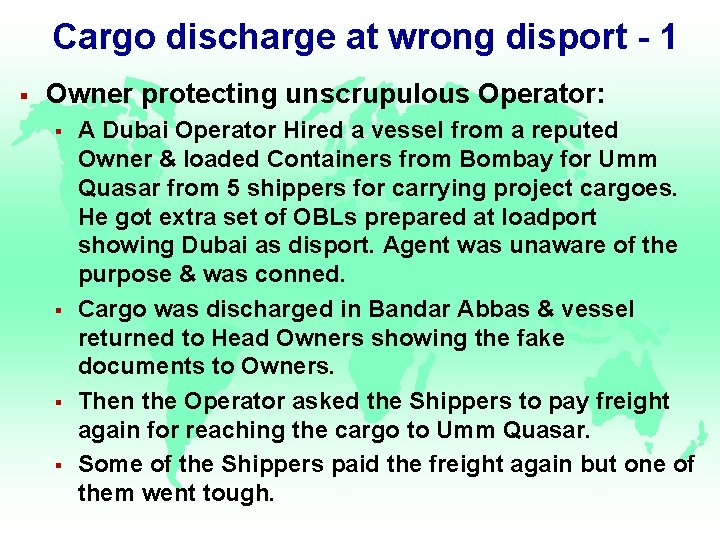 Cargo discharge at wrong disport - 1 § Owner protecting unscrupulous Operator: § §