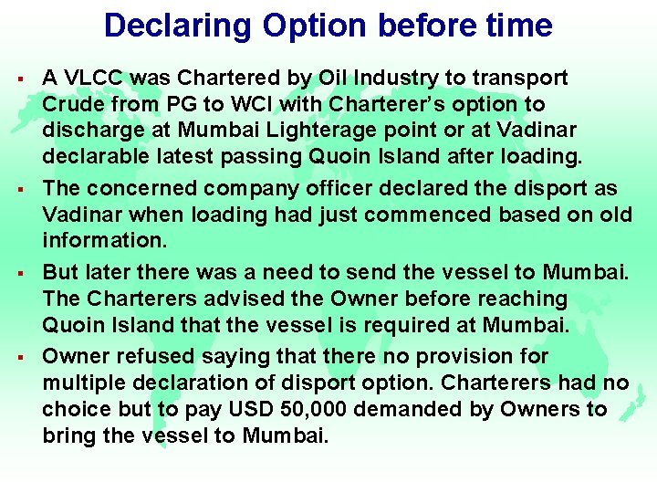 Declaring Option before time § § A VLCC was Chartered by Oil Industry to