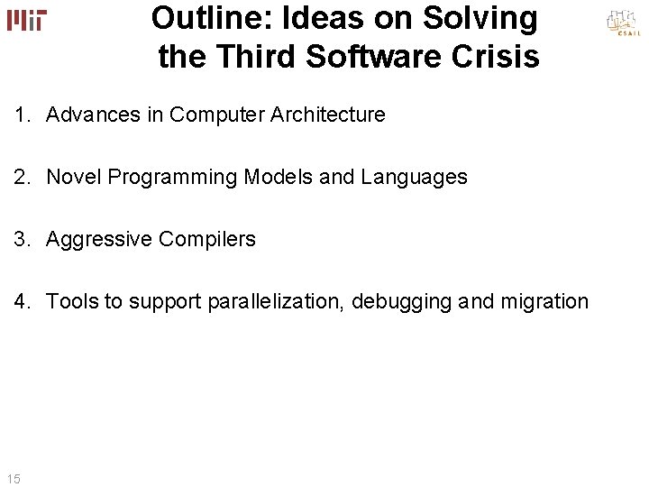 Outline: Ideas on Solving the Third Software Crisis 1. Advances in Computer Architecture 2.