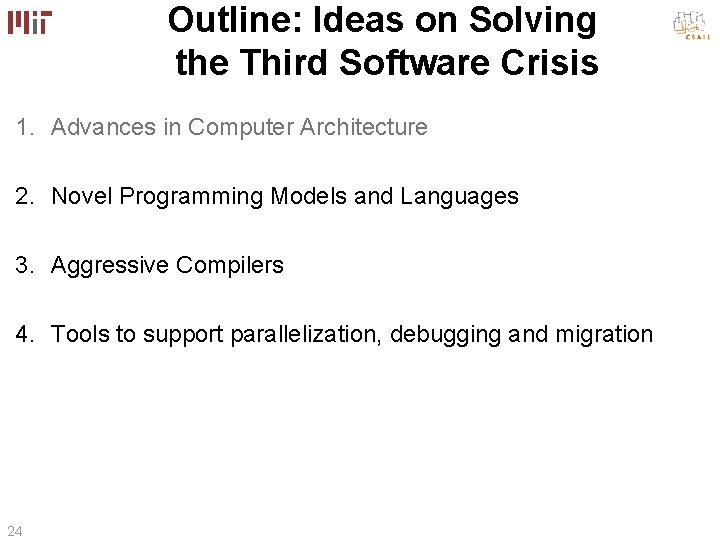 Outline: Ideas on Solving the Third Software Crisis 1. Advances in Computer Architecture 2.