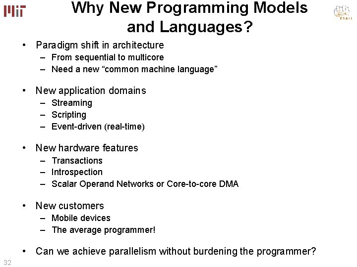 Why New Programming Models and Languages? • Paradigm shift in architecture – From sequential