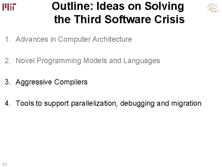 Outline: Ideas on Solving the Third Software Crisis 1. Advances in Computer Architecture 2.