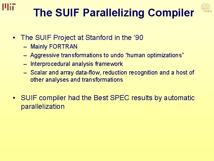 The SUIF Parallelizing Compiler • The SUIF Project at Stanford in the ’ 90