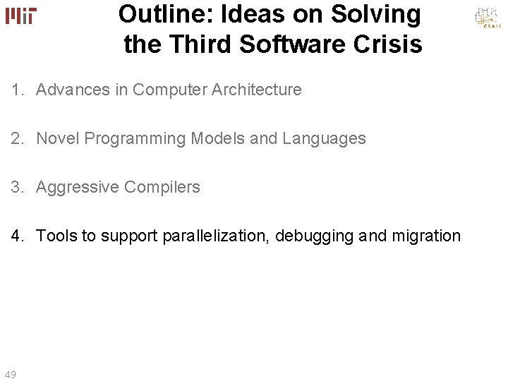 Outline: Ideas on Solving the Third Software Crisis 1. Advances in Computer Architecture 2.
