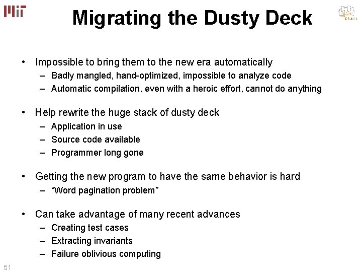 Migrating the Dusty Deck • Impossible to bring them to the new era automatically