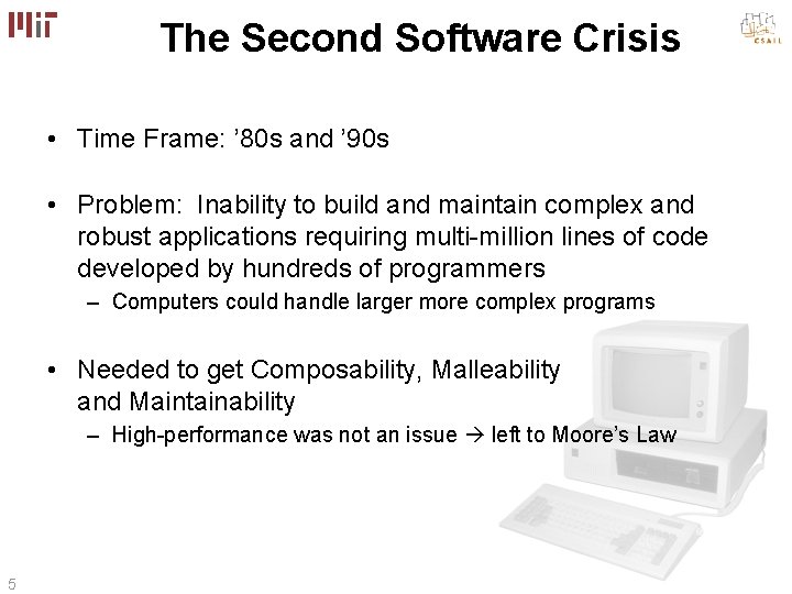 The Second Software Crisis • Time Frame: ’ 80 s and ’ 90 s