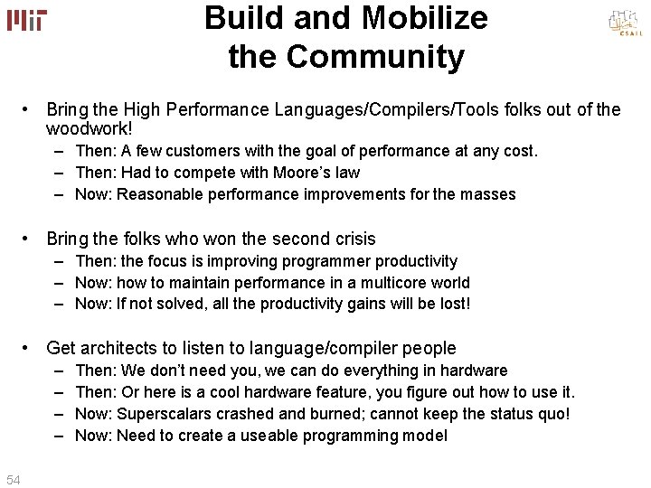 Build and Mobilize the Community • Bring the High Performance Languages/Compilers/Tools folks out of