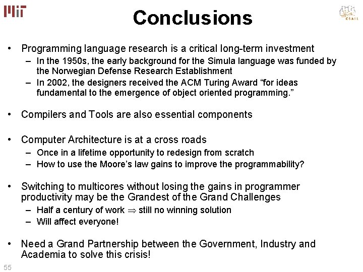 Conclusions • Programming language research is a critical long-term investment – In the 1950