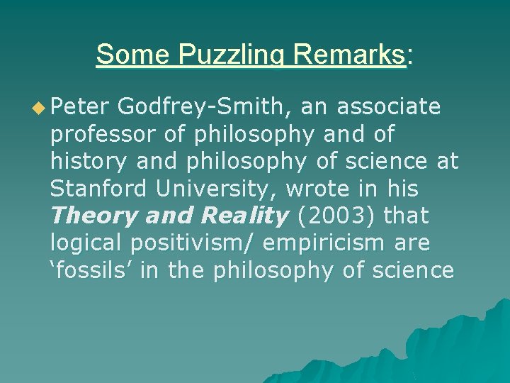 Some Puzzling Remarks: u Peter Godfrey-Smith, an associate professor of philosophy and of history