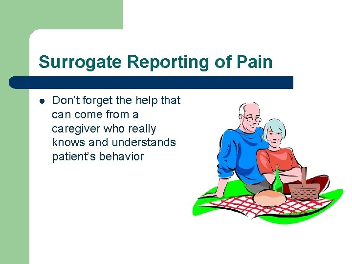 Surrogate Reporting of Pain l Don’t forget the help that can come from a