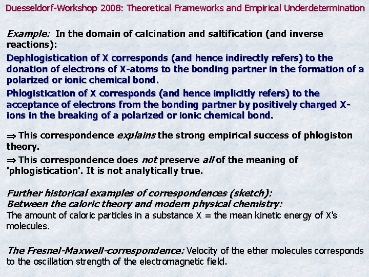 Duesseldorf-Workshop 2008: Theoretical Frameworks and Empirical Underdetermination Example: In the domain of calcination and