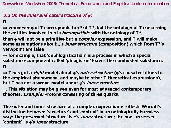 Duesseldorf-Workshop 2008: Theoretical Frameworks and Empirical Underdetermination 3. 2 On the inner and outer