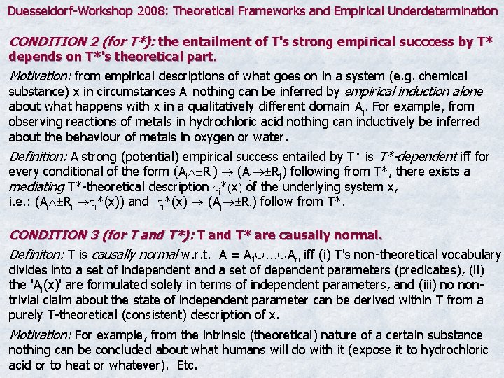 Duesseldorf-Workshop 2008: Theoretical Frameworks and Empirical Underdetermination CONDITION 2 (for T*): the entailment of