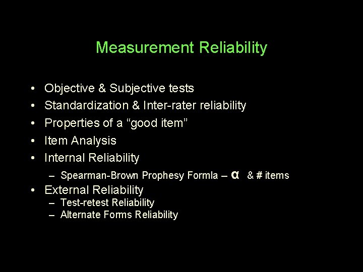 Measurement Reliability • • • Objective & Subjective tests Standardization & Inter-rater reliability Properties