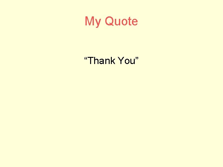 My Quote “Thank You” 