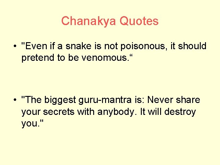Chanakya Quotes • "Even if a snake is not poisonous, it should pretend to