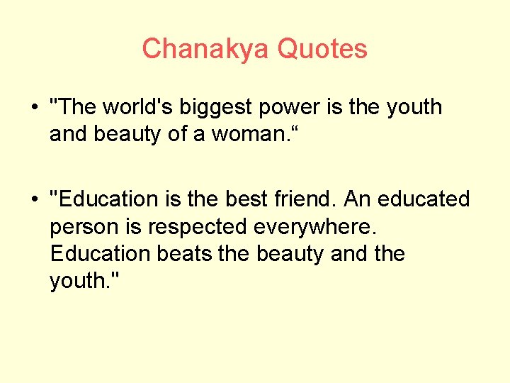 Chanakya Quotes • "The world's biggest power is the youth and beauty of a