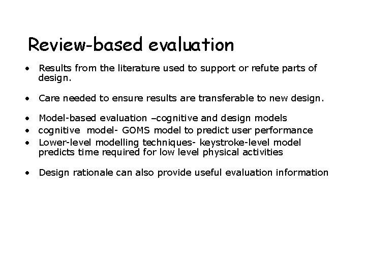 Review-based evaluation • Results from the literature used to support or refute parts of