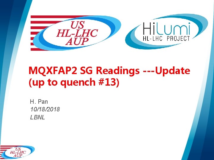MQXFAP 2 SG Readings ---Update (up to quench #13) H. Pan 10/18/2018 LBNL 