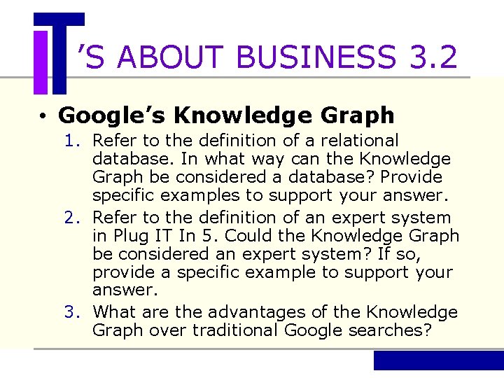 ’S ABOUT BUSINESS 3. 2 • Google’s Knowledge Graph 1. Refer to the definition