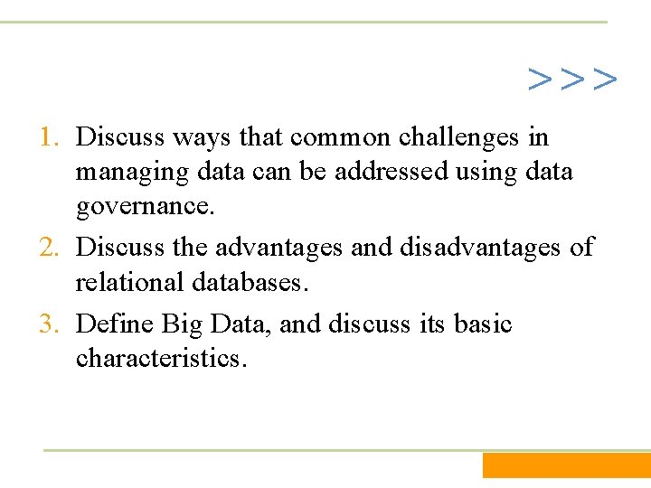 >>> 1. Discuss ways that common challenges in managing data can be addressed using