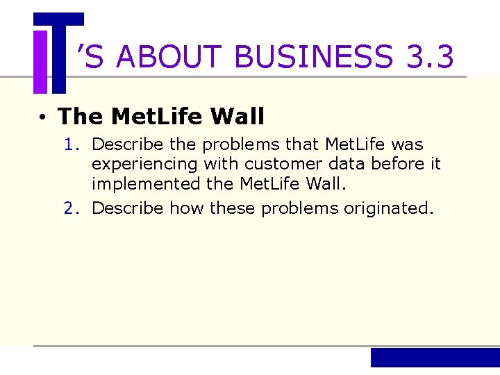 ’S ABOUT BUSINESS 3. 3 • The Met. Life Wall 1. Describe the problems