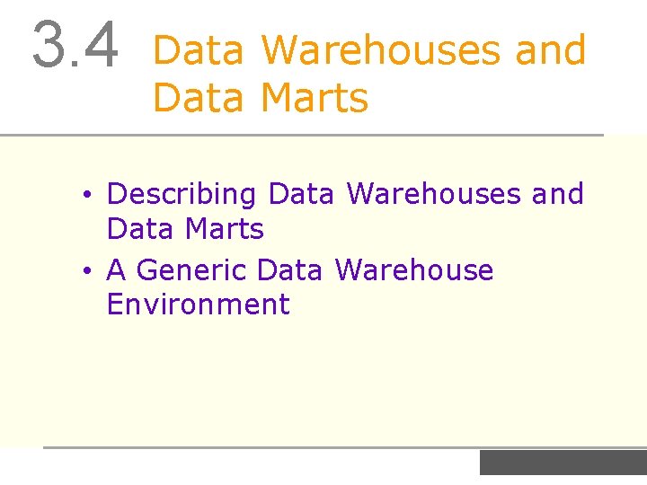 3. 4 Data Warehouses and Data Marts • Describing Data Warehouses and Data Marts