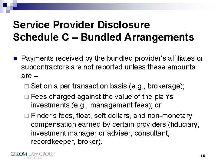 Service Provider Disclosure Schedule C – Bundled Arrangements n Payments received by the bundled