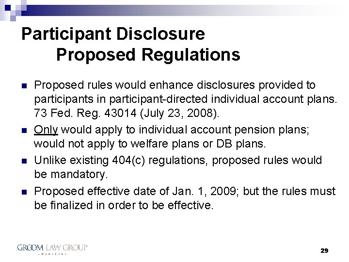 Participant Disclosure Proposed Regulations n n Proposed rules would enhance disclosures provided to participants