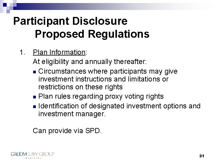 Participant Disclosure Proposed Regulations 1. Plan Information: At eligibility and annually thereafter: n Circumstances