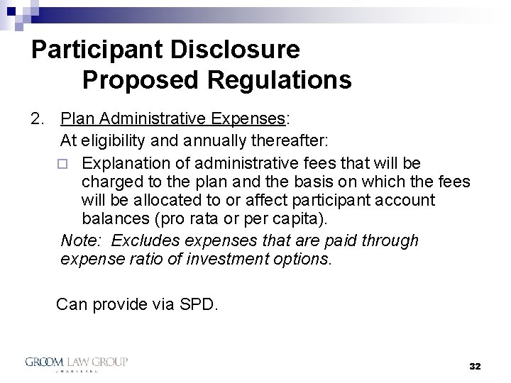 Participant Disclosure Proposed Regulations 2. Plan Administrative Expenses: At eligibility and annually thereafter: ¨