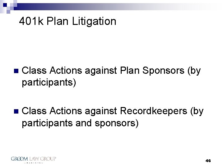 401 k Plan Litigation n Class Actions against Plan Sponsors (by participants) n Class