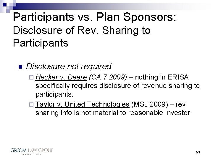 Participants vs. Plan Sponsors: Disclosure of Rev. Sharing to Participants n Disclosure not required