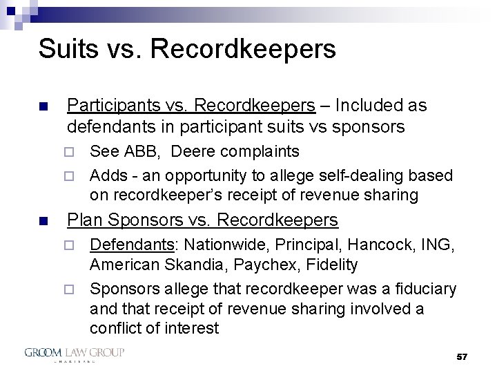 Suits vs. Recordkeepers n Participants vs. Recordkeepers – Included as defendants in participant suits