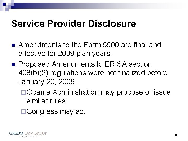 Service Provider Disclosure n n Amendments to the Form 5500 are final and effective