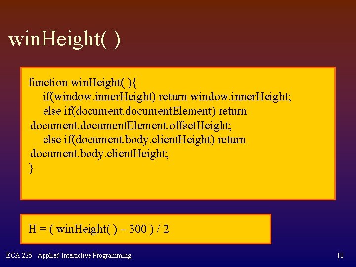 win. Height( ) function win. Height( ){ if(window. inner. Height) return window. inner. Height;