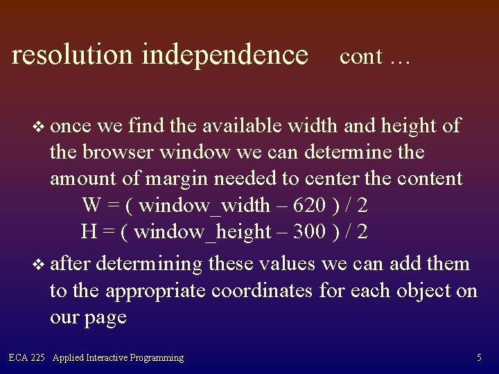 resolution independence cont … v once we find the available width and height of