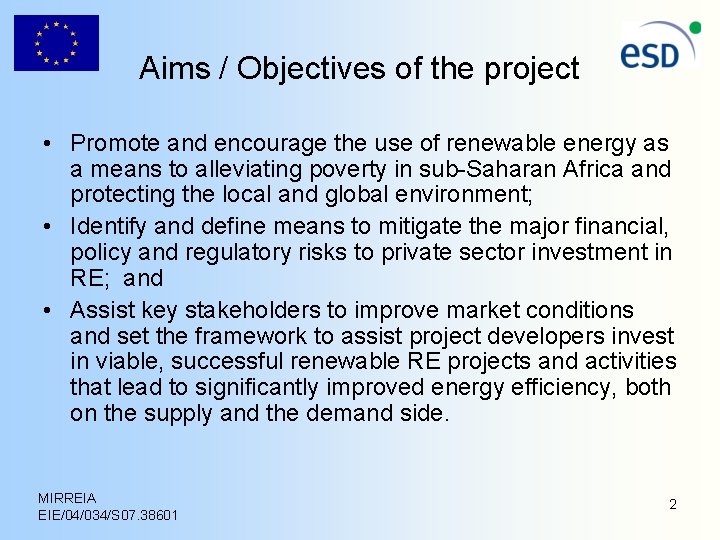 Aims / Objectives of the project • Promote and encourage the use of renewable Aims / Objectives of the project • Promote and encourage the use of renewable