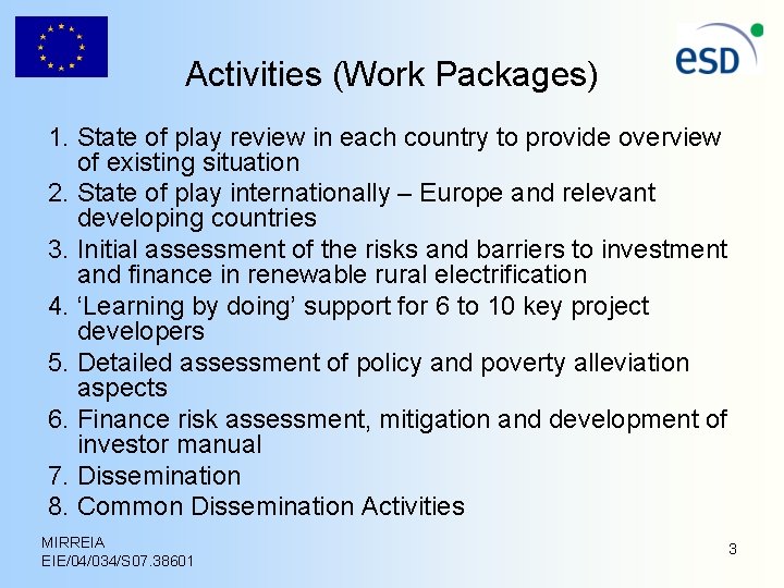 Activities (Work Packages) 1. State of play review in each country to provide overview