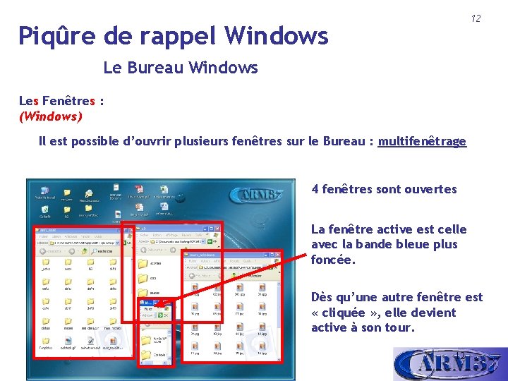 12 Piqûre de rappel Windows Le Bureau Windows Les Fenêtres : (Windows) Il est