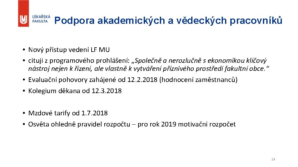 Podpora akademických a vědeckých pracovníků • Nový přístup vedení LF MU • cituji z