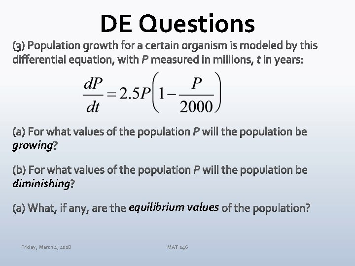 DE Questions growing diminishing equilibrium values Friday, March 2, 2018 MAT 146 