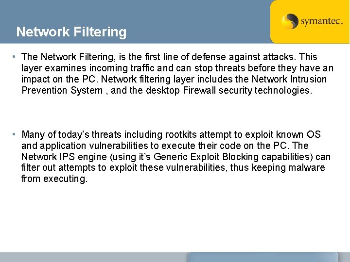 Network Filtering • The Network Filtering, is the first line of defense against attacks. Network Filtering • The Network Filtering, is the first line of defense against attacks.