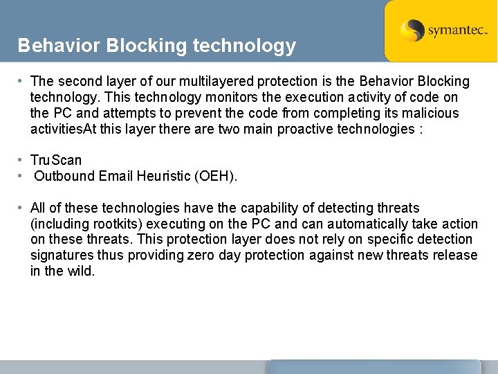 Behavior Blocking technology • The second layer of our multilayered protection is the Behavior Behavior Blocking technology • The second layer of our multilayered protection is the Behavior