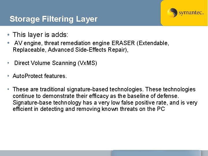 Storage Filtering Layer • This layer is adds: • AV engine, threat remediation engine