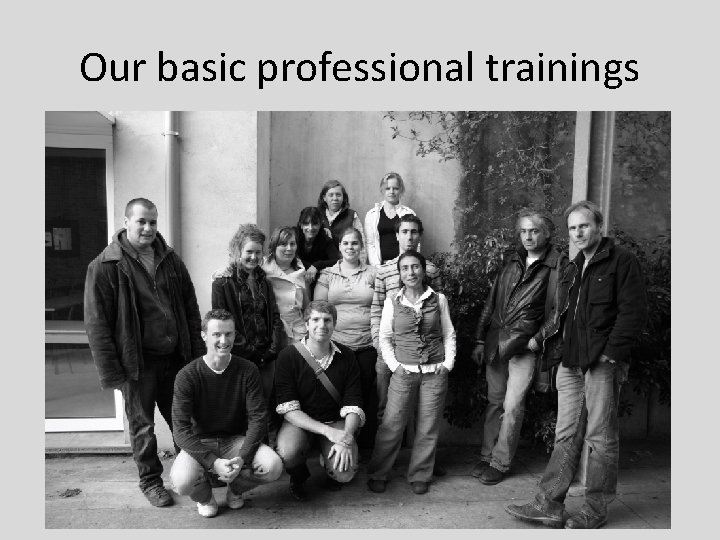 Our basic professional trainings 