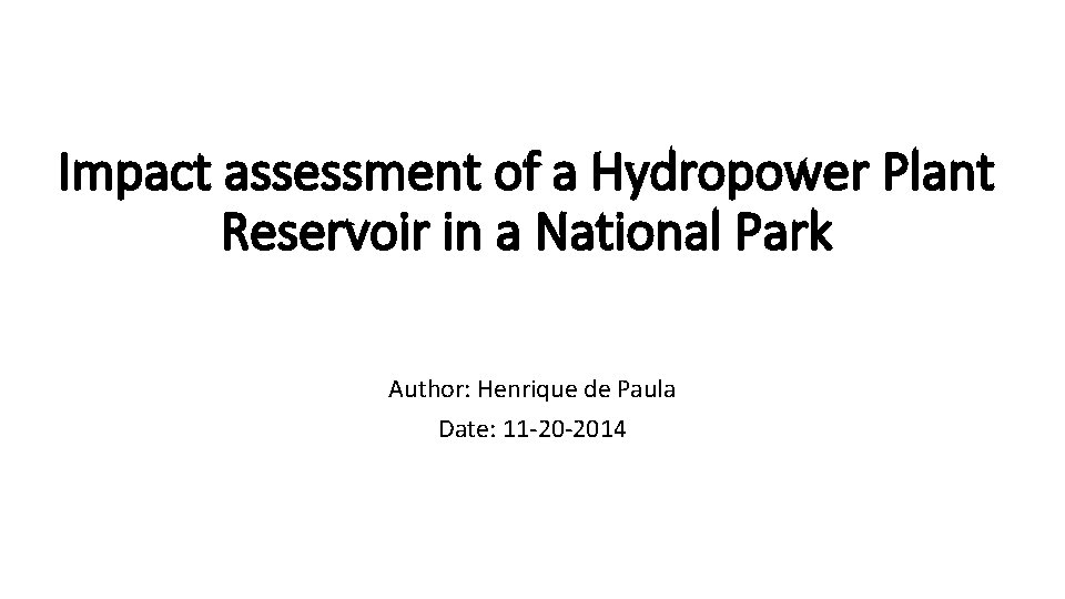 Impact assessment of a Hydropower Plant Reservoir in