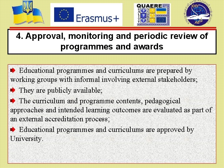 4. Approval, monitoring and periodic review of programmes and awards Educational programmes and curriculums