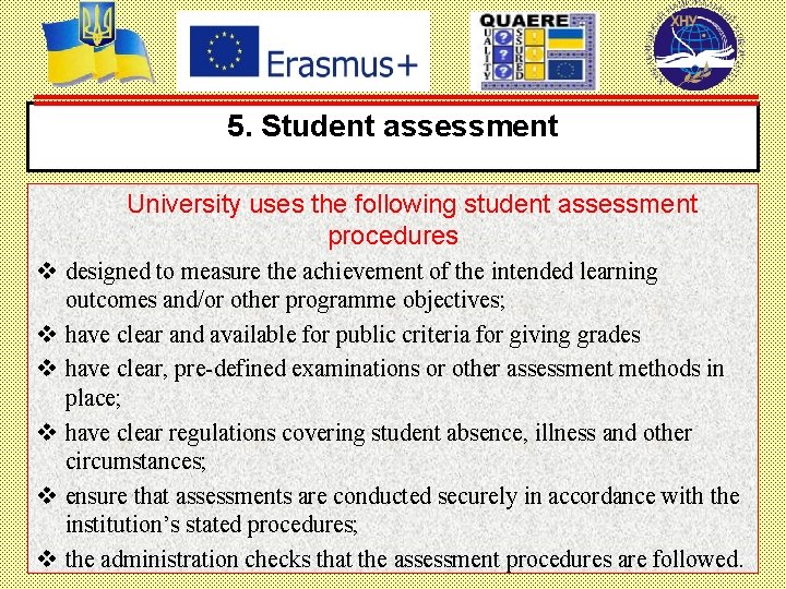 5. Student assessment University uses the following student assessment procedures v designed to measure